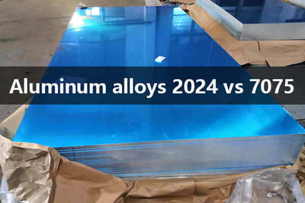 Aluminum alloys 2024 vs 7075
